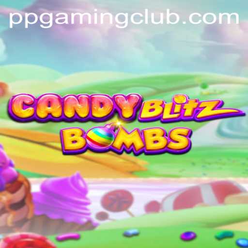 Exploring the World of CandyBlitzBombs: A New Gaming Sensation by PP GAMING