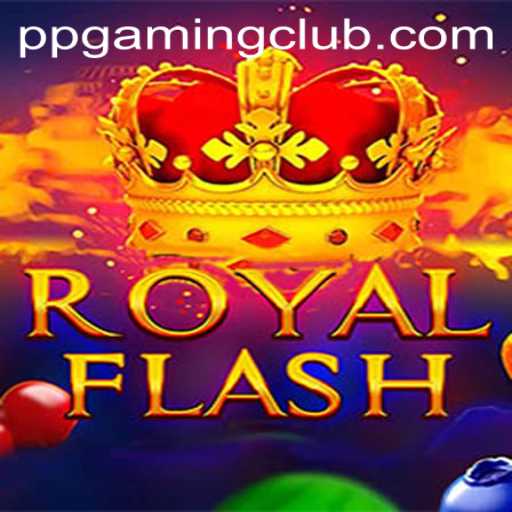 Discover the Thrills of RoyalFlash – A Game by PP GAMING